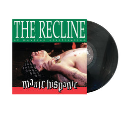 Manic Hispanic "The Recline of the Mexican Civilization"  LP