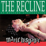 Manic Hispanic "The Recline of the Mexican Civilization"  LP