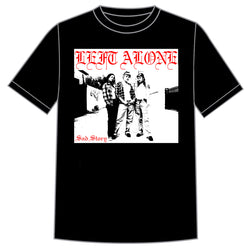 Left Alone "Sad Story" Shirt